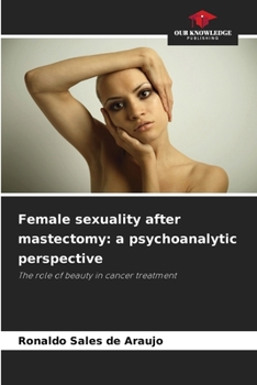 Paperback Female sexuality after mastectomy: a psychoanalytic perspective Book