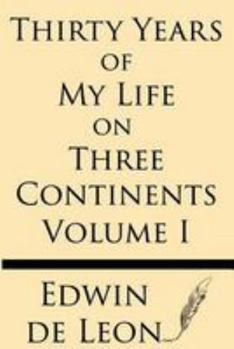 Paperback Thirty Years of My Life on Three Continents (Vol 1) Book