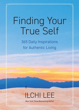 Paperback Finding Your True Self: 365 Daily Inspirations for Authentic Living Book