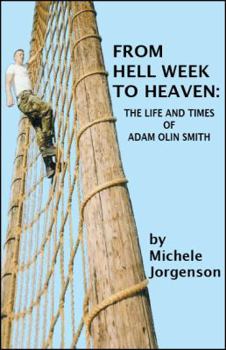 Hardcover From Hell Week to Heaven: The Life and Times of Adam Olin Smith Book