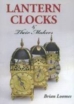 Hardcover Lantern Clocks and Their Makers Book