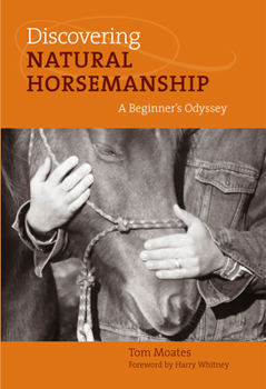 Hardcover Discovering Natural Horsemanship: A Beginner's Odyssey Book