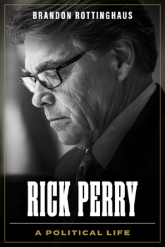 Hardcover Rick Perry: A Political Life Book