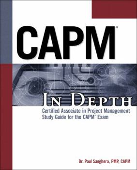 Paperback Capm in Depth: Certified Associate in Project Management Study Guide for the Capm Exam Book