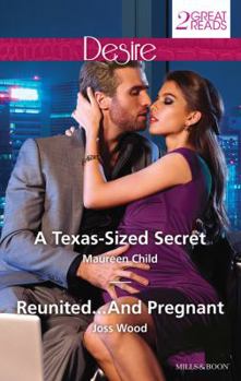 Paperback A TEXAS-SIZED SECRET/REUNITED...AND PREGNANT Book