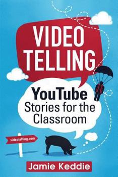 Paperback Videotelling: YouTube Stories for the Classroom Book