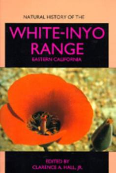 Natural History of the White-Inyo Range, Eastern California - Book #55 of the California Natural History Guides