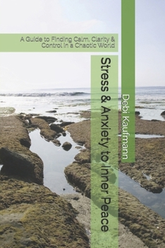 Paperback Stress & Anxiety to Inner Peace: A Guide to Finding Calm, Clarity & Control in a Chaotic World Book
