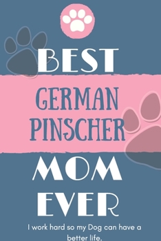 Paperback Best German Pinscher Mom Ever Notebook Gift: Lined Notebook / Journal Gift, 120 Pages, 6x9, Soft Cover, Matte Finish Book