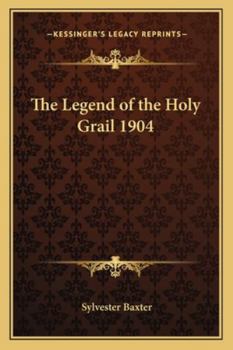 Paperback The Legend of the Holy Grail 1904 Book