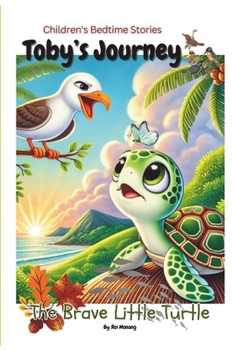 Toby's Journey: The Brave Little Turtle