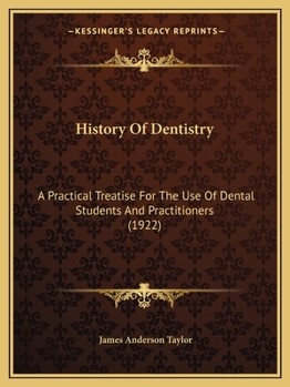 Paperback History Of Dentistry: A Practical Treatise For The Use Of Dental Students And Practitioners (1922) Book