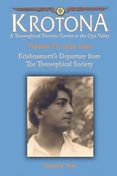 Paperback Krishnamurti's Departure from the Theosophical Society: The Krotona Series, Volume 6, 1932-1940 Book