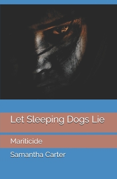 Paperback Let Sleeping Dogs Lie: Mariticide Book