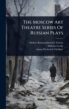 Hardcover The Moscow Art Theatre Series Of Russian Plays Book