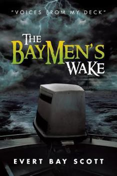 Paperback The Baymen's Wake: "Voices from My Deck" Book