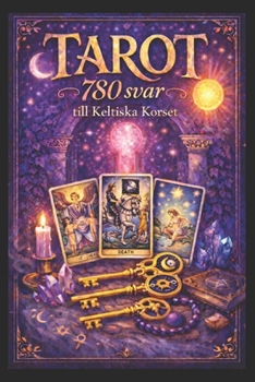 Tarot 780 svar: till Keltiska Korset (Swedish Edition)