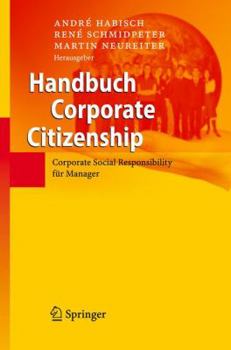 Hardcover Handbuch Corporate Citizenship: Corporate Social Responsibility Für Manager [German] Book