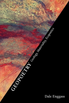 Hardcover Geopoetry: Geology, Materiality, Ecopoetics Book