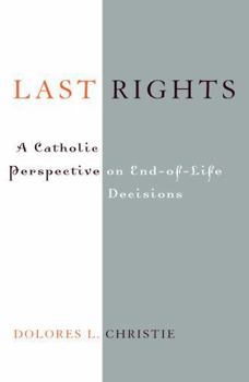 Paperback Last Rights: A Catholic Perspective on End-Of-Life Decisions Book