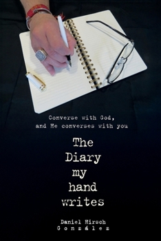 Paperback The Diary my hand writes: Converse with God, and He converses with you Book