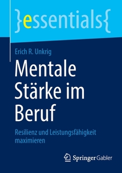 Paperback Mentale Stärke Im Beruf: Resilienz Und Leistungsfähigkeit Maximieren [German] Book