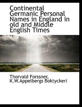 Continental Germanic Personal Names in England in Old and Middle English Times