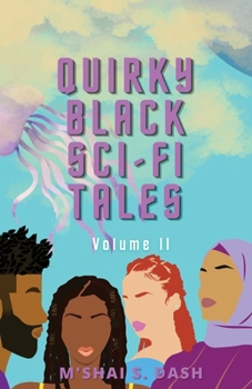 Paperback Quirky Black Sci-Fi Tales: Volume II Book