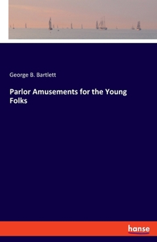 Paperback Parlor Amusements for the Young Folks Book