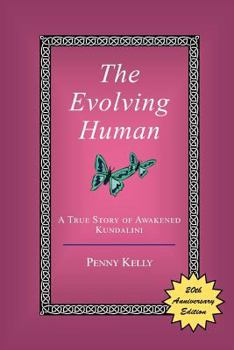 Paperback The Evolving Human: A True Story of Awakened Kundalini Book