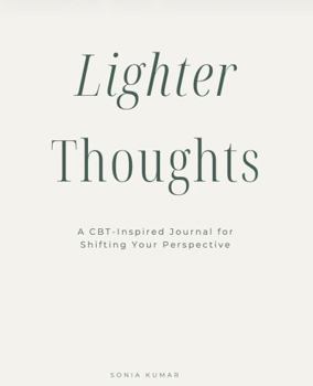 Paperback Lighter Thoughts: A CBT-Inspired Journal for Shifting Your Perspective Book
