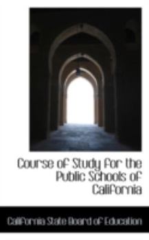 Paperback Course of Study for the Public Schools of California Book