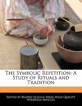 Paperback The Symbolic Repetition: A Study of Rituals and Tradition Book