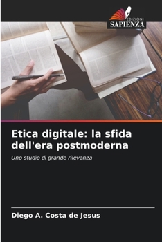 Paperback Etica digitale: la sfida dell'era postmoderna [Italian] Book