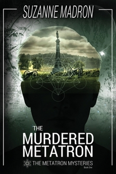 The Murdered Metatron: The Metatron Mysteries Book One
