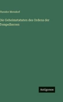 Die Geheimstatuten des Ordens der Tempelherren