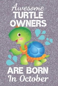 Awesome Turtle Owners Are Born In October: Turtle gifts. This Turtle Notebook or Turtle Journal has an eye catching fun cover. It is 6x9in size with ... Black Turtle Owner Gifts. Turtle Lover Gifts.