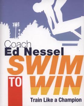 Paperback Swim to Win: Train Like a Champion Book