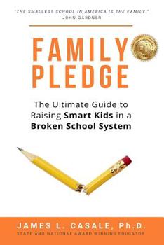 Paperback Family Pledge: The Ultimate Guide to Raising SMART KIDS in a BROKEN SCHOOL SYSTEM Book