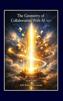 Paperback The Geometry of Collaborating With AI - Vol 1 Book