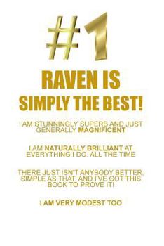 Paperback RAVEN IS SIMPLY THE BEST AFFIRMATIONS WORKBOOK Positive Affirmations Workbook Includes: Mentoring Questions, Guidance, Supporting You Book