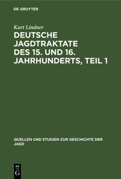 Hardcover Deutsche Jagdtraktate des 15. und 16. Jahrhunderts, Teil 1 [German] Book