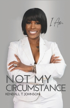 Paperback I Am Not My Circumstance: 7-Year Anniversary Edition Book