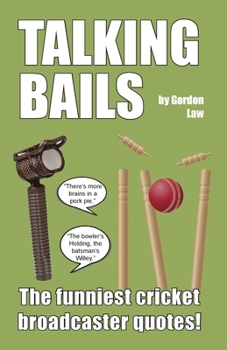 Paperback Talking Bails: The funniest cricket broadcaster quotes! Book