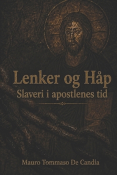 Lenker og Håp: Slaveri i apostlenes tid (Norwegian Edition)