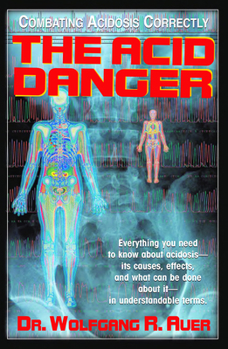 Paperback The Acid Danger: Combating Acidosis Correctly Book
