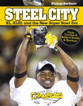 Steel City: XL, XLIII, and the New Super Bowl Era