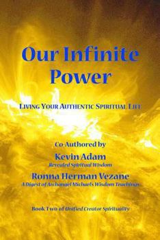 Paperback Our Infinite Power: Living Your Authentic Spiritual Life Book