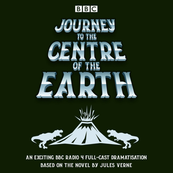 Audio CD Journey to the Centre of the Earth: BBC Radio 4 Full-Cast Dramatisation Book