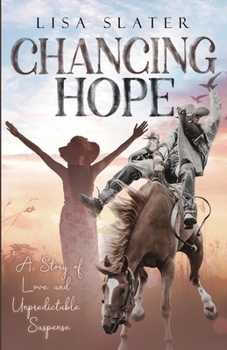 Paperback Chancing Hope: A Story of Love and Unpredictable Suspense Book